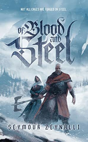 Of Blood and Steel by Seymour Zeynalli