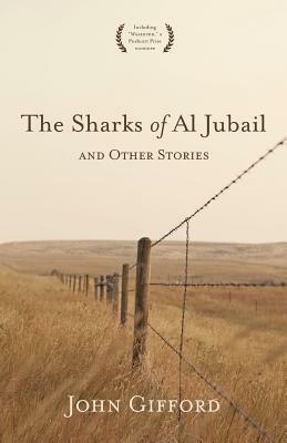 The Sharks of Al Jubail and Other Stories by John Gifford