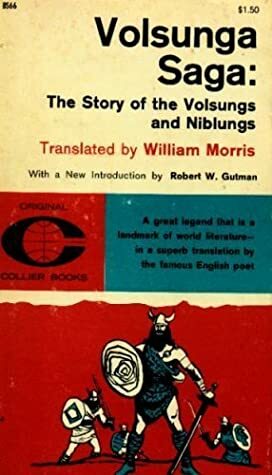 Volsunga Saga by Robert W. Gutman, William Morris