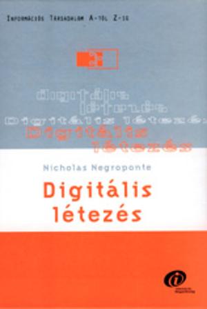 Digitális létezés by Nicholas Negroponte