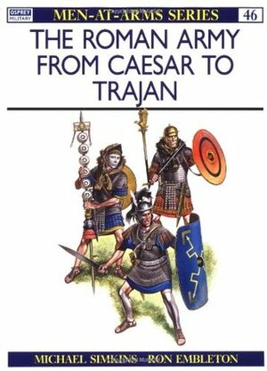 The Roman Army from Caesar to Trajan by Michael Simkins
