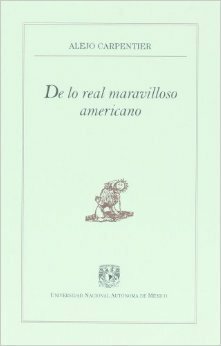 De lo real maravilloso americano by Alejo Carpentier