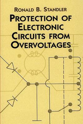 Protection of Electronic Circuits from Overvoltages by Ronald B. Standler, Engineering