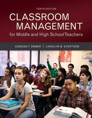 Classroom Management for Middle and High School Teachers with Mylab Education with Enhanced Pearson Etext, Loose-Leaf Version -- Access Card Package [ by Carolyn Evertson, Edmund Emmer