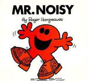 Mr. Noisy by Roger Hargreaves