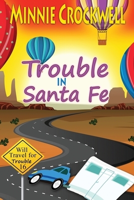 Trouble in Santa Fe by Minnie Crockwell