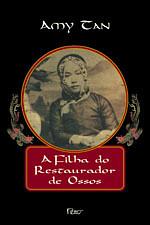 A Filha do Restaurador de Ossos by Amy Tan