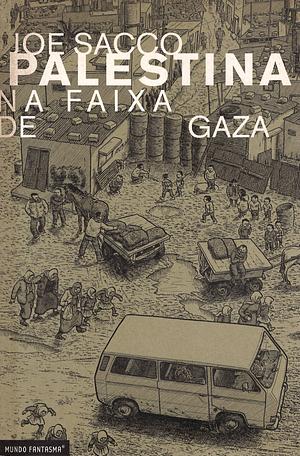 Palestina, na Faixa de Gaza by Joe Sacco