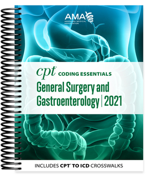 CPT Coding Essentials for General Surgery and Gastroenterology 2021 by American Medical Association