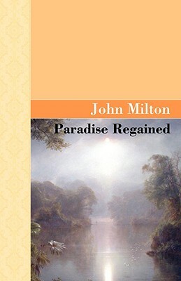 Paradise Regained by John Milton