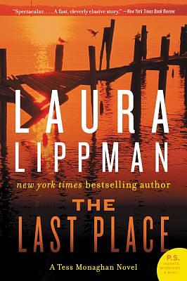 The Last Place: A Tess Monaghan Novel by Laura Lippman