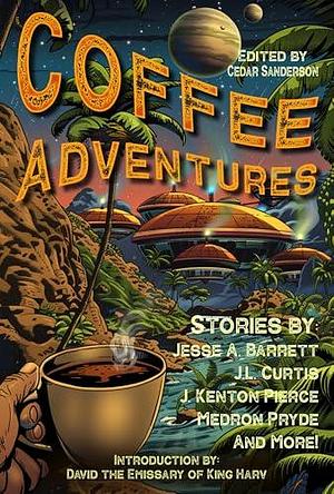 Coffee Adventures: Quests for the perfect cuppa joe by J.L. Curtis, J.L. Curtis, Seth Taylor, Kevin Harris