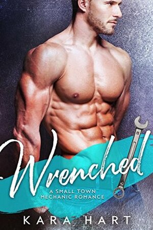 Wrenched by Kara Hart