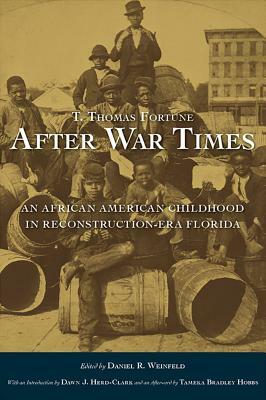 After War Times: An African American Childhood in Reconstruction-Era Florida by T. Thomas Fortune