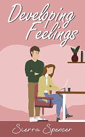 Developing Feelings by Sierra Spencer