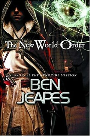 The New World Order: Two Worlds, One Order by Ben Jeapes