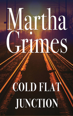Cold Flat Junction by Martha Grimes