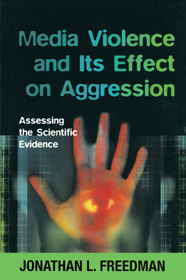 Media Violence and Its Effect on Aggression by Jonathan L. Freedman