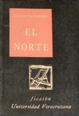 El Norte by Emilio Carballido