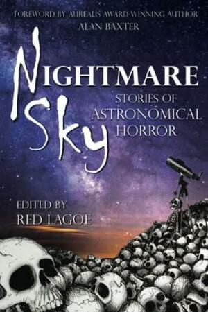 Nightmare Sky: Stories of Astronomical Horror by Red Lagoe