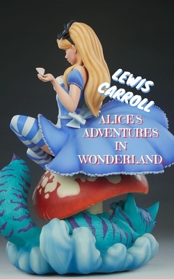 Alice's Adventures in Wonderland by Lewis Carroll