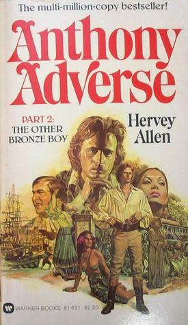 Anthony Adverse, Part 2: The Other Bronze Boy by Hervey Allen