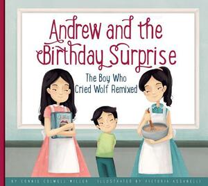 Andrew and the Birthday Surprise: The Boy Who Cried Wolf Remixed by Connie Colwell Miller