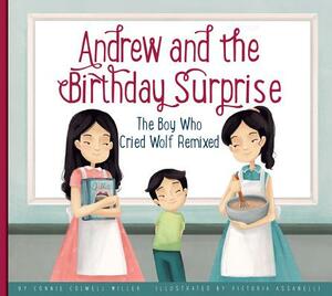 Andrew and the Birthday Surprise: The Boy Who Cried Wolf Remixed by Connie Colwell Miller