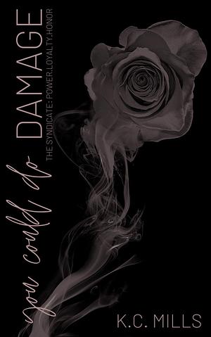 You Could Do Damage Too by K.C. Mills