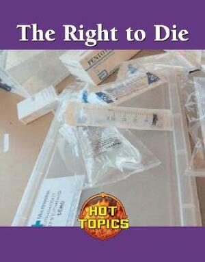 The Right to Die by Anne Wallace Sharp