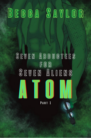 7AF7A: Atom (Seven Abductees for Seven Aliens Book 1) by Becca Saylor
