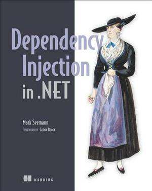 Dependency Injection in .NET by Mark Seemann