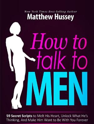 How to Talk to Men by Matthew Hussey