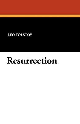 Resurrection by Leo Tolstoy