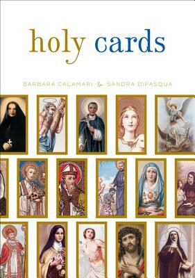Holy Cards by Barbara Calamari, Sandra Di Pasqua
