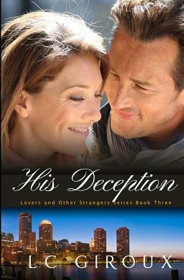 His Deception: Lovers and Other Strangers Book Three by L. C. Giroux