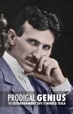 Prodigal Genius: The Extraordinary Life of Nikola Tesla by John J. O'Neill