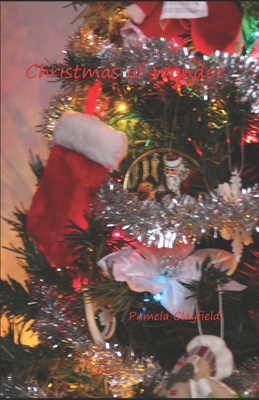 Christmas of Wonder by Pamela Clayfield