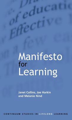 Manifesto for Learning by Joe Harkin, Melanie Nind, Janet Collins