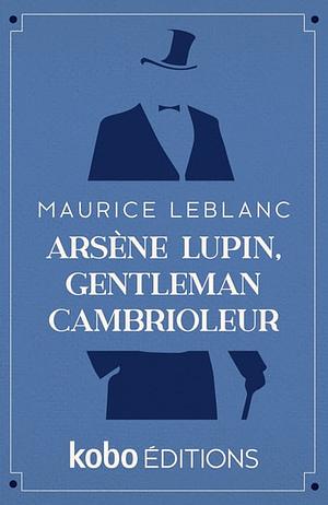 Arsène Lupin gentleman cambrioleur by Maurice Leblanc