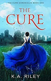 The Cure by K.A. Riley