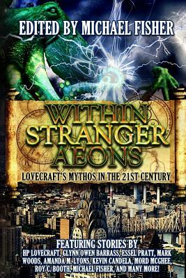 Within Stranger Aeons: Lovecraft's Mythos in the 21st Century by H.P. Lovecraft, Essel Pratt, Andrew Bell