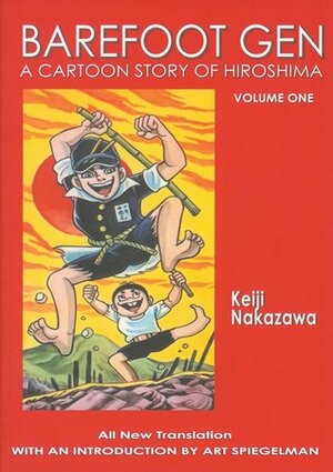 Barefoot Gen, Volume One: A Cartoon Story of Hiroshima by Project Gen, Keiji Nakazawa