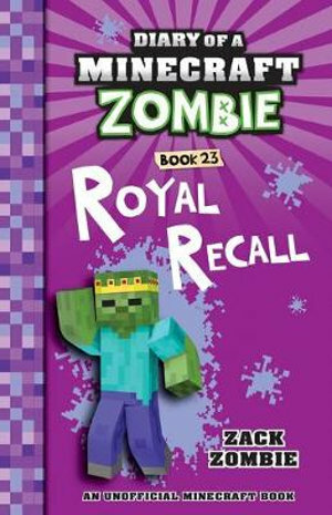 Diary of a Minecraft Zombie #23: Royal Recall by Zack Zombie