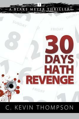 30 Days Hath Revenge by C. Kevin Thompson