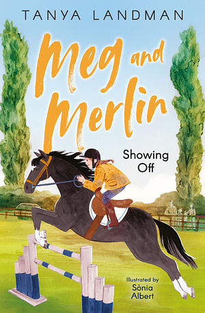 Meg and Merlin: Showing Off by Tanya Landman