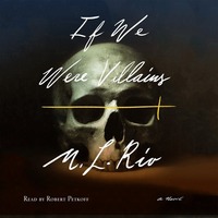 If We Were Villains by M.L. Rio