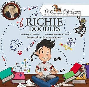 Richie Doodles: The Brilliance of a Young Richard Feynman by Lawrence M. Krauss, Jezreel S. Cuevas, M.J. Mouton