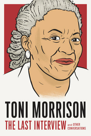 Toni Morrison: The Last Interview and Other Conversations by Nikki Giovanni, Melville House