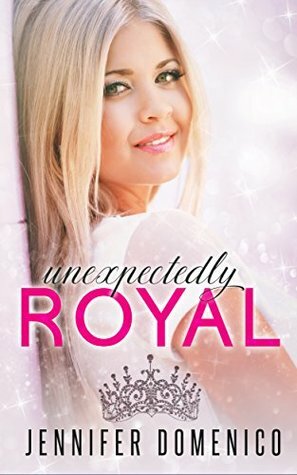 Unexpectedly Royal by Jennifer Domenico